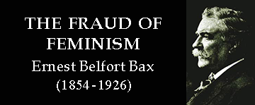 'The Fraud of Feminism' by Ernest Belfort Bax