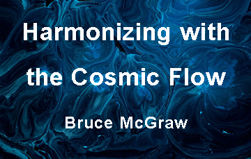 Harmonizing With the Cosmic Flow