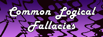 Common Logical Fallacies