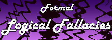 Formal Fallacies